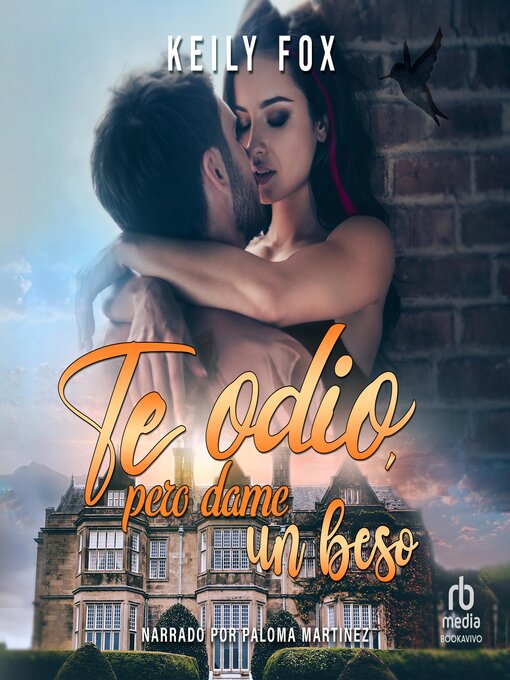 Title details for Te odio, pero dame un beso "I Hate You, But Give Me a Kiss" by Keily Fox - Available